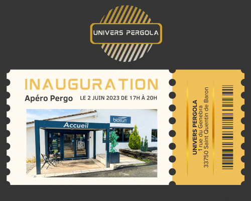Votre&#x20;invitation&#x20;&#x00E0;&#x20;l&amp;&#x23;8217&#x3B;inauguration&#x20;d&amp;&#x23;8217&#x3B;Univers&#x20;Pergola