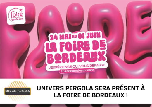 Univers&#x20;Pergola&#x20;&#x00E0;&#x20;la&#x20;Foire&#x20;Internationale&#x20;de&#x20;Bordeaux&#x20;2025